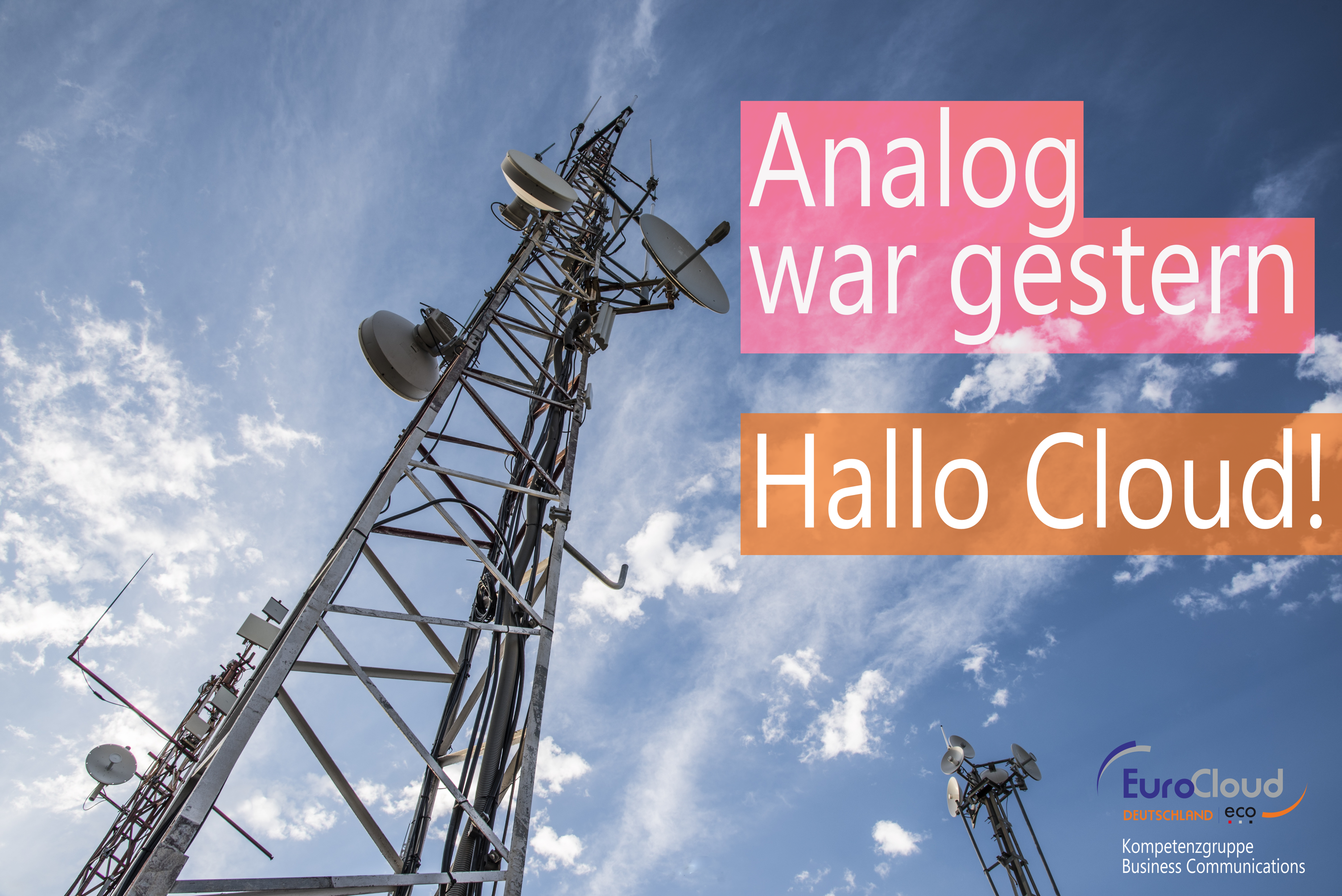 Analog war gestern – Hallo Cloud!