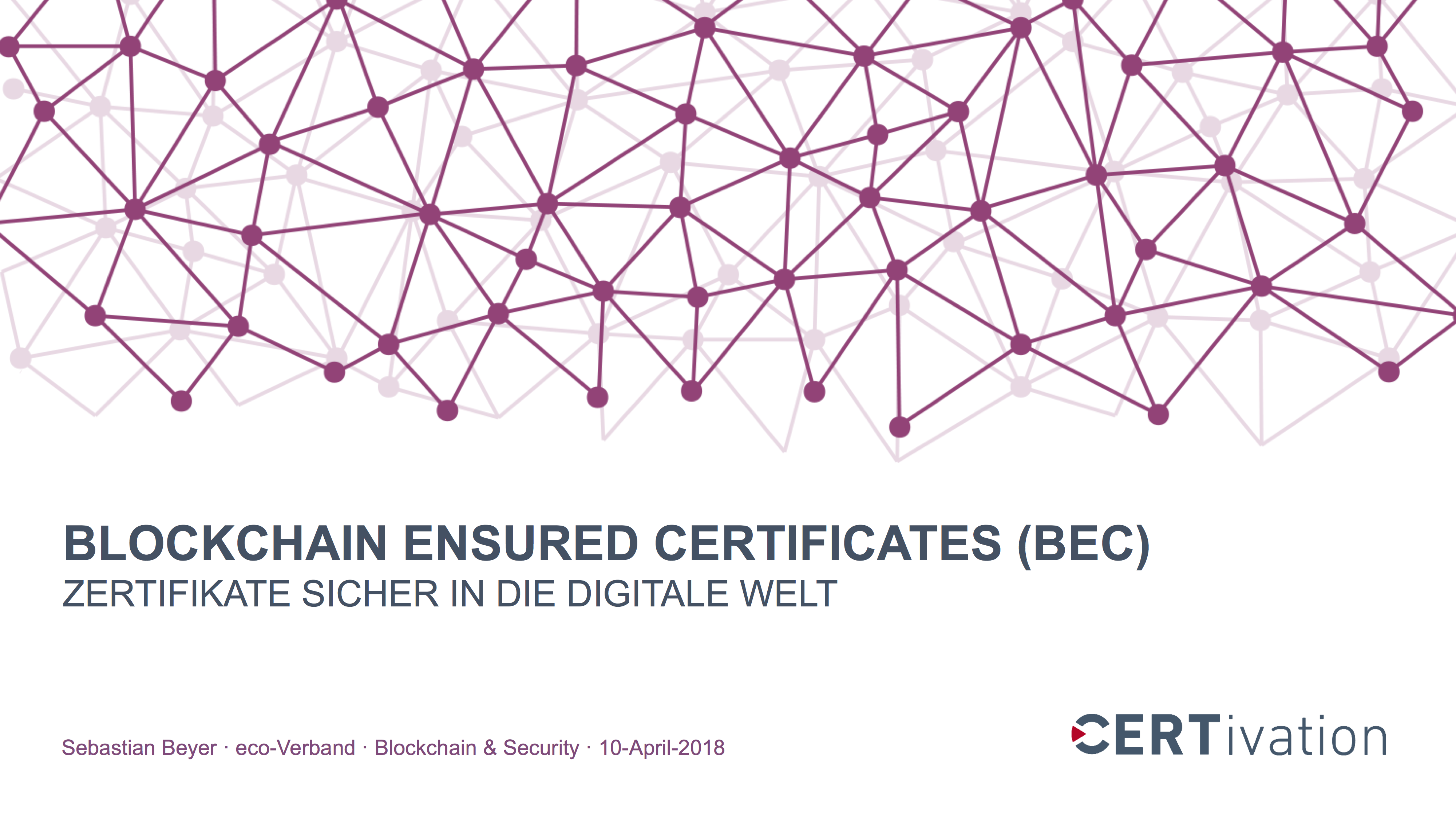 Präsentation: Blockchain Ensured Certificates – Zertifikate sicher in die digitale Welt