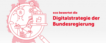 Umsetzungsstand der Digitalisierungsstrategie: eco zieht positive Zwischenbilanz