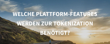Präsentation: Welche Plattform-Features werden zur Tokenization benötigt?
