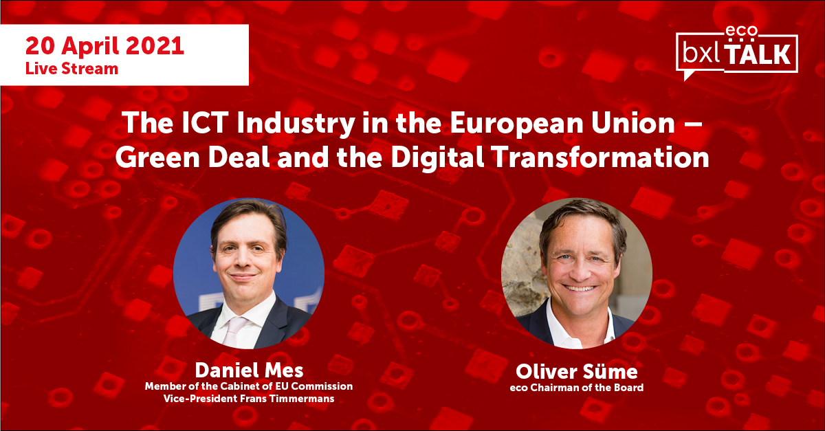 eco BXL Talk: The ICT Industry in the European Union – Green Deal and the Digital Transformation eco BXL Talk: The ICT Industry in the European Union – Green Deal and the Digital Transformation