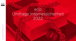 eco IT-Sicherheitsumfrage 2022: Unternehmen reagieren auf angespannte Cybersicherheitslage