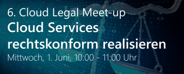 6. Cloud Legal Meet-up - Das Format für Mitglieder