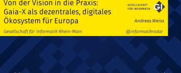 Von der Vision in die Praxis: #GaiaX als dezentrales, digitales Ökosystem für Europa