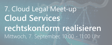 7. Cloud Legal Meet-up - Das Format für Mitglieder