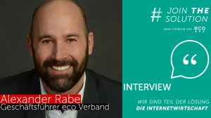 Interview mit eco Geschäftsführer Alexander Rabe zum Website Launch der eco Initiative „JOINTHESOLUTION: Wir sind Teil der Lösung – die Internetwirtschaft“ 1