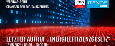 Letzter Aufruf „Energieeffizienzgesetz“ (ITENOS Webinar / Episode 3)