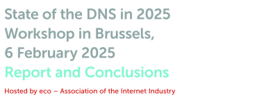 State of the DNS in 2025 Workshop in Brussels, 6 February 2025 - Report and Conclusions