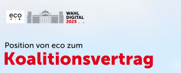 eco zur Veröffentlichung des Koalitionsvertrags: Digitalministerium ist ein starkes Signal – jetzt braucht es Umsetzungskraft und strategische Führung
