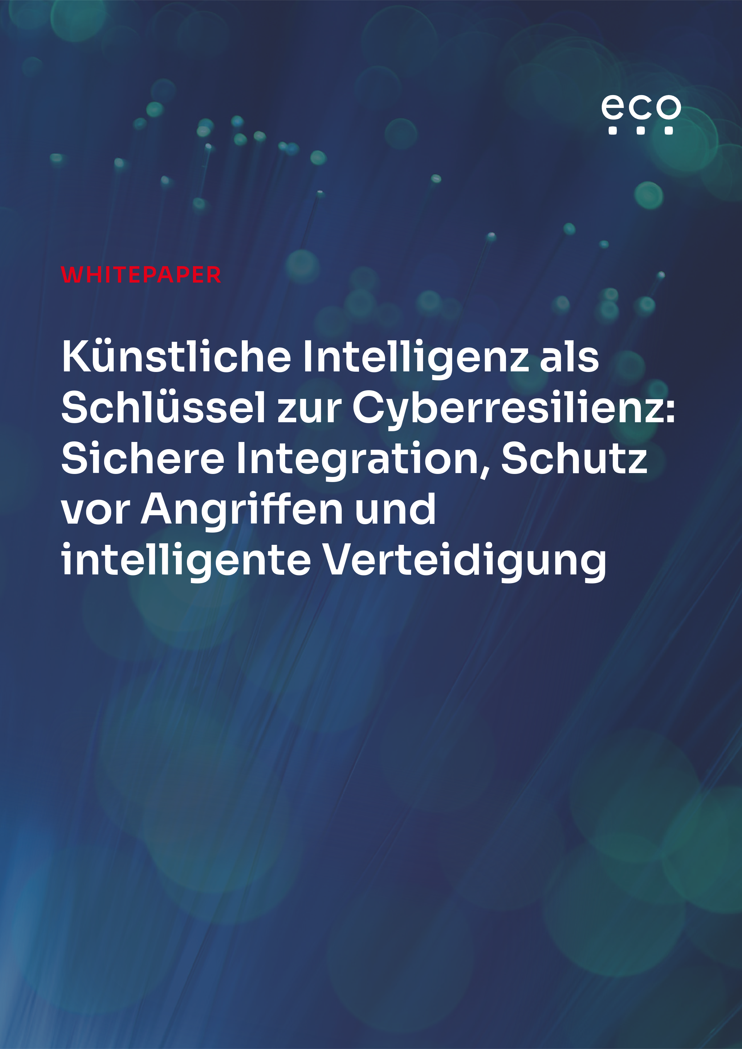 Whitepaper: Künstliche Intelligenz als Schlüssel zur Cyberresilienz: Sichere Integration, Schutz vor Angriffen und intelligente Verteidigung 3