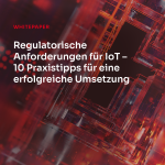 eco Whitepaper: Regulatorische Anforderungen für IoT – 10 Praxistipps für eine erfolgreiche Umsetzung 1
