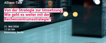 AllianzTalk - Von der Strategie zur Umsetzung: Wie geht es weiter mit der Rechenzentrumsstrategie?