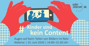 #KindersindkeinContent - Augen auf beim Teilen von Bildern im Netz